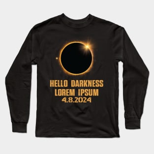 Hello Darkness My Old Friend funny Total Solar Eclipse 2024 Long Sleeve T-Shirt